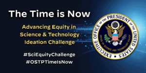 The Time is Now: Advancing Equity in Science & Technology Ideation Challenge