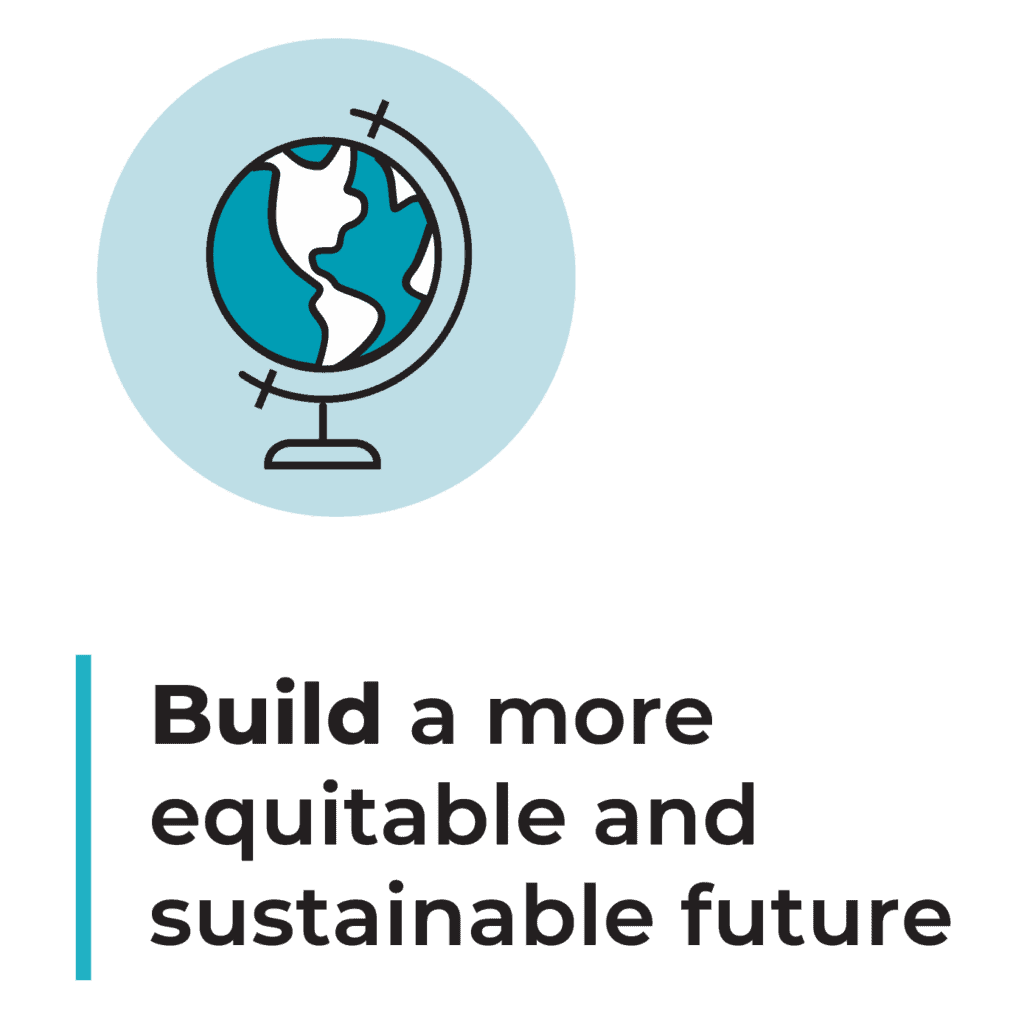 Build a more equitable and sustainable future