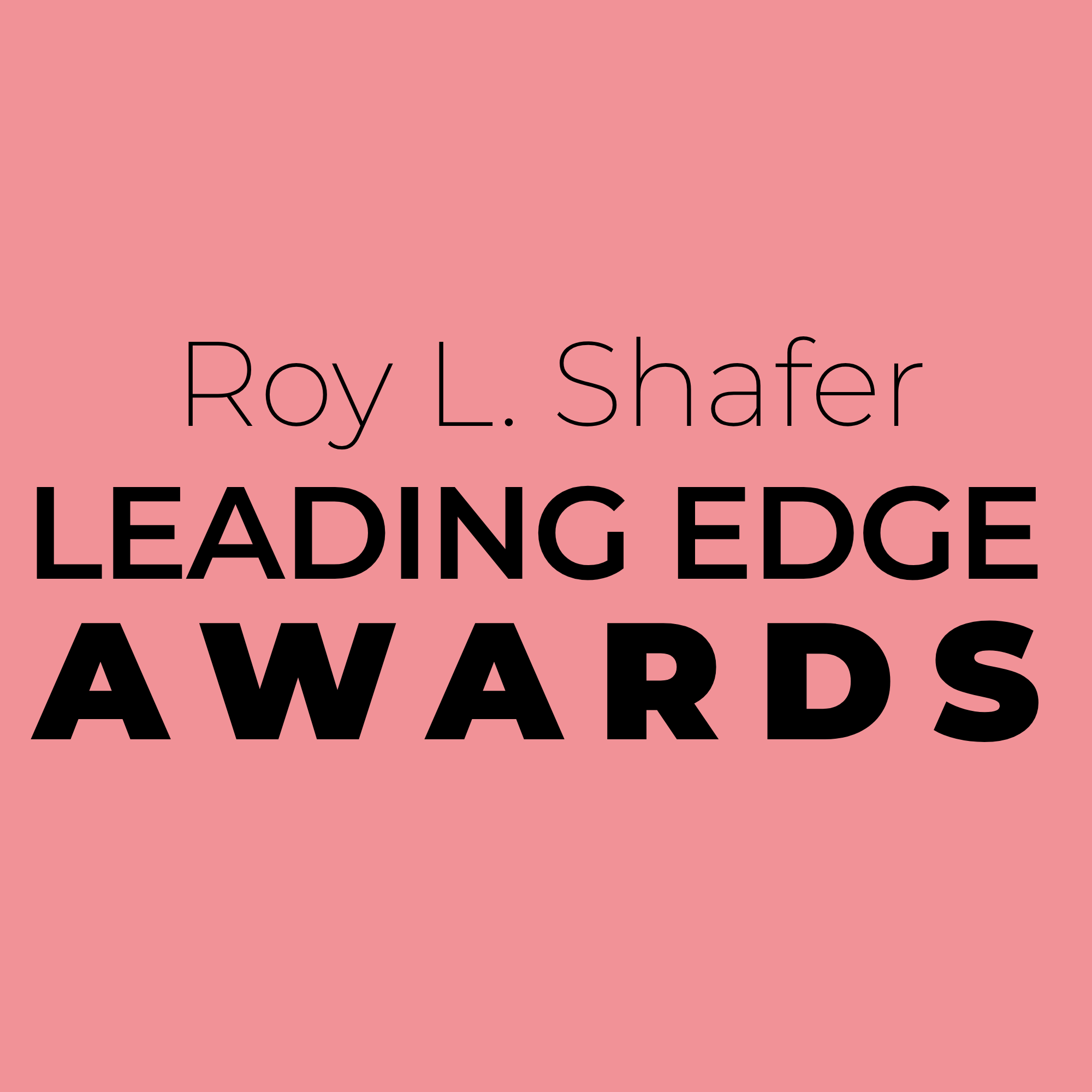 Roy L. Shafer Leading Edge Awards